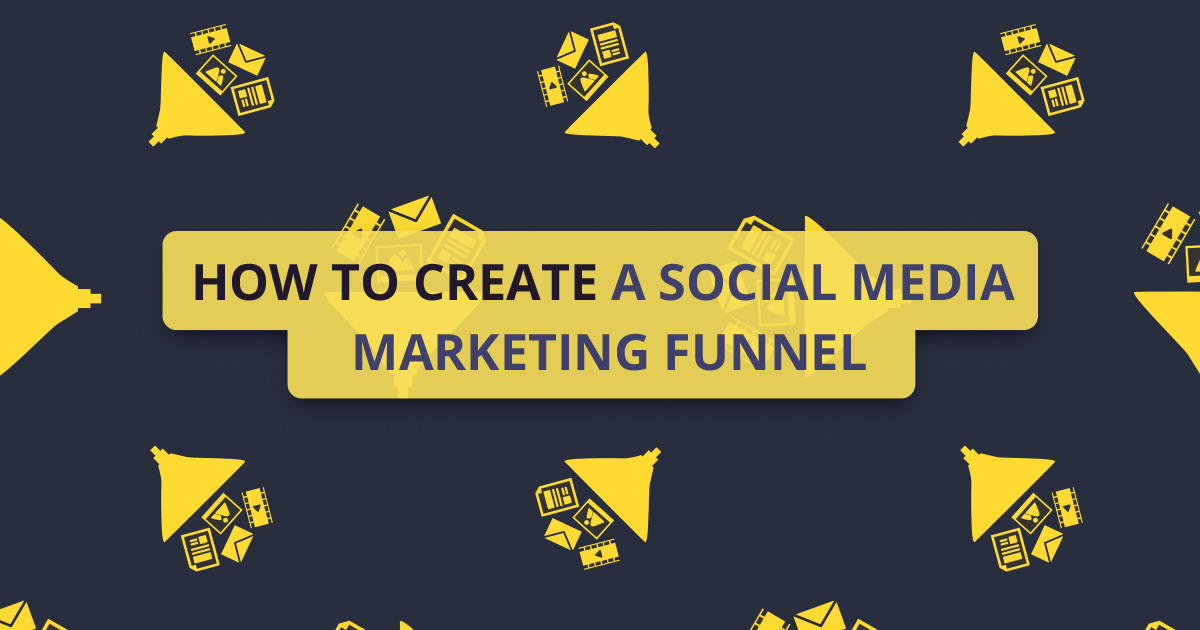 How to create a Social Media Marketing funnel