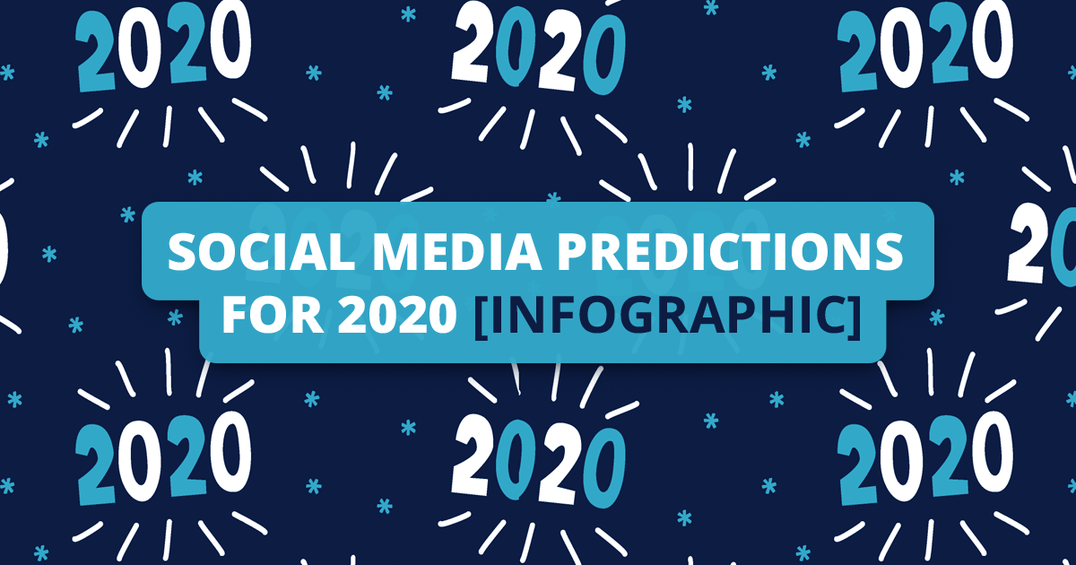 Social media predictions for 2020 [INFOGRAPHIC]