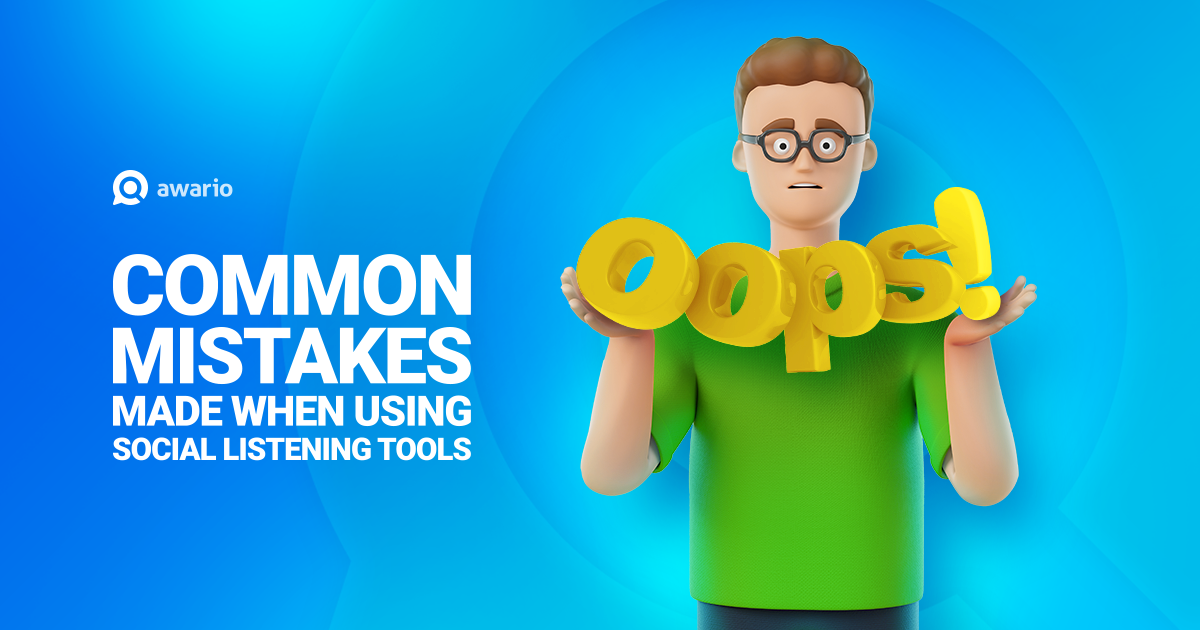 Common mistakes made when using social listening tools
