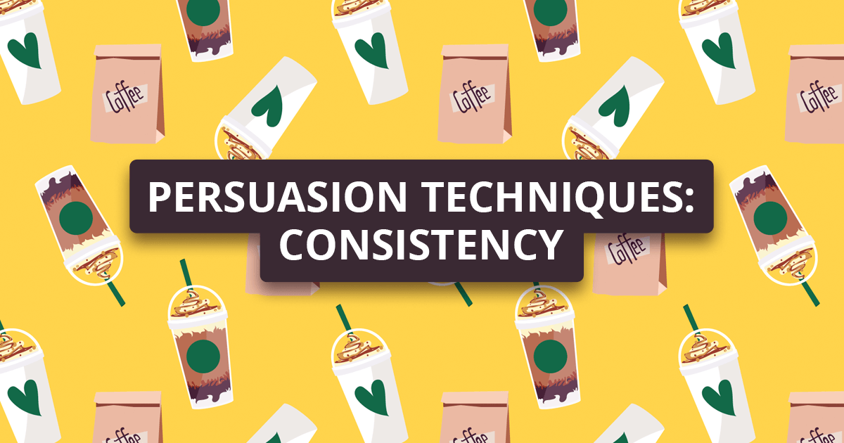 How Consistency Is Used In Persuasion With 3 Marketing