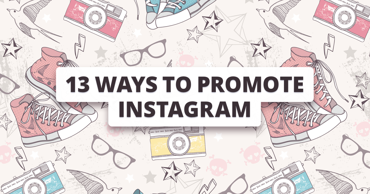 how-to-promote-your-instagram-13-ways-that-really-work