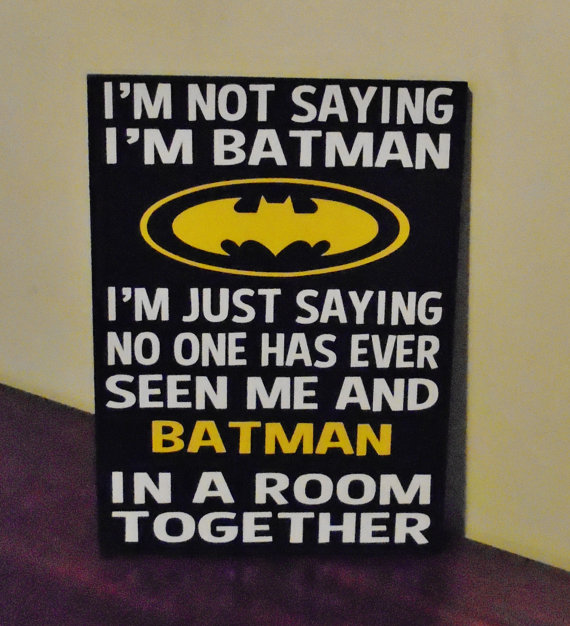 I am batman